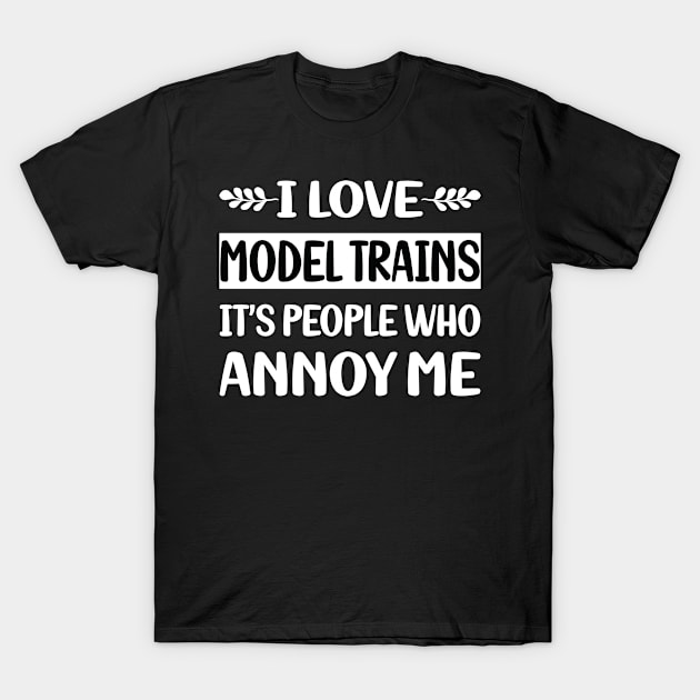 Funny People Annoy Me Model Train Trains Railroad Railway T-Shirt by relativeshrimp